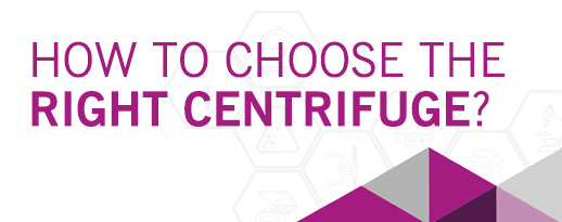 How to choose the right laboratory centrifuge a practical guide